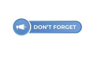 Don't Forget Button. Speech Bubble, Banner Label Don't Forgot vector