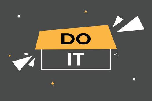 Do It Button. Speech Bubble, Banner Label Do It vector