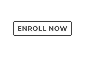 Enroll Now Button. Speech Bubble, Banner Label Enroll Now vector