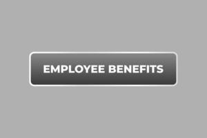 Employee Benefits Button. Speech Bubble, Banner Label Employee Benefits vector