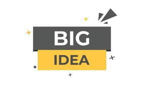 big idea Button. web template, Speech Bubble, Banner Label big idea. sign icon Vector illustration