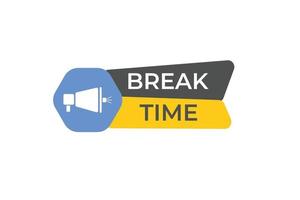 Break Time Button. Speech Bubble, Banner Label Don't Forgot vector