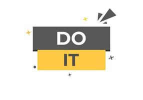 Do It Button. Speech Bubble, Banner Label Do It vector