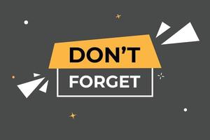 Don't Forget Button. Speech Bubble, Banner Label Don't Forgot vector