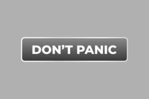 Don't Panic Button. Speech Bubble, Banner Label Don't Panic vector