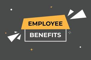 Employee Benefits Button. Speech Bubble, Banner Label Employee Benefits vector