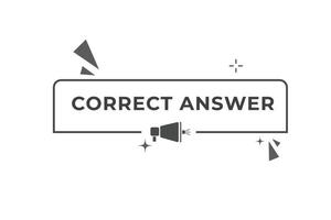 Correct Answer Button. Speech Bubble, Banner Label Correct Answer vector