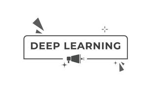 Deep Learning Button. Speech Bubble, Banner Label Deep Learning vector