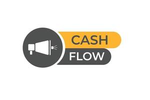 Cash Flow Button. web template, Speech Bubble, Banner Label Cash Flow. sign icon Vector illustration