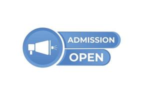 admission open Button. web template, Speech Bubble, Banner Label admission open. sign icon Vector illustration