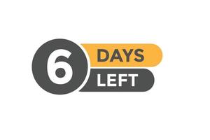 6 days Left countdown template. 6 day Countdown left banner label button eps 10 vector