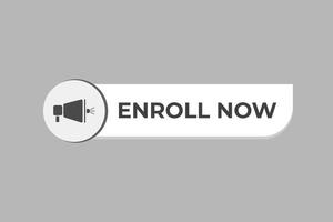 Enroll Now Button. Speech Bubble, Banner Label Enroll Now vector