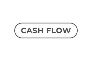 Cash Flow Button. web template, Speech Bubble, Banner Label Cash Flow. sign icon Vector illustration