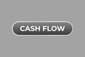 Cash Flow Button. web template, Speech Bubble, Banner Label Cash Flow. sign icon Vector illustration