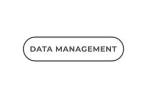 Data Management Button. Speech Bubble, Banner Label Data Management vector