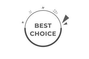 Best Choice Button. web template, Speech Bubble, Banner Label Best Choice. sign icon Vector illustration