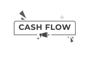 Cash Flow Button. web template, Speech Bubble, Banner Label Cash Flow. sign icon Vector illustration