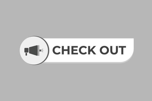 Check Out Button. Speech Bubble, Banner Label Check Out vector