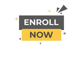 Enroll Now Button. Speech Bubble, Banner Label Enroll Now vector