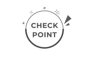 Check Point Button. Speech Bubble, Banner Label Check Point vector