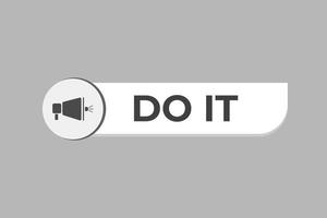 Do It Button. Speech Bubble, Banner Label Do It vector