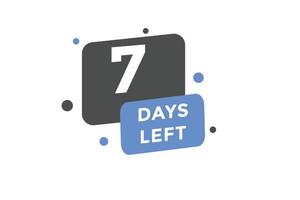 7 days Left countdown template. 7 day Countdown left banner label button eps 10 vector