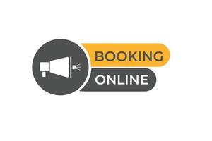 booking online Button. web template, Speech Bubble, Banner Label booking online. sign icon Vector illustration