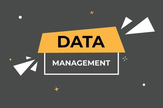 Data Management Button. Speech Bubble, Banner Label Data Management vector