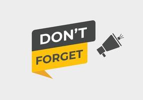 Don't Forget Button. Speech Bubble, Banner Label Don't Forgot vector