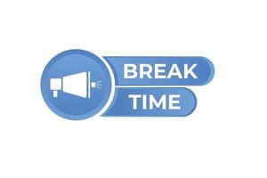 Break Time Button. Speech Bubble, Banner Label Don't Forgot vector