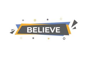 Believe Button. Speech Bubble, Banner Label Believe vector