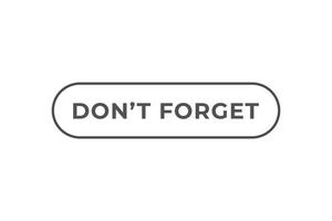 Don't Forget Button. Speech Bubble, Banner Label Don't Forgot vector