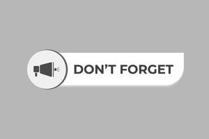 Don't Forget Button. Speech Bubble, Banner Label Don't Forgot vector