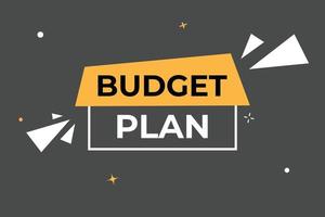 budget plan Button. web template, Speech Bubble, Banner Label budget plan. sign icon Vector illustration