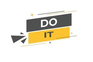 Do It Button. Speech Bubble, Banner Label Do It vector