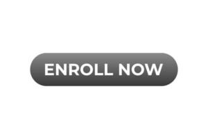 Enroll Now Button. Speech Bubble, Banner Label Enroll Now vector