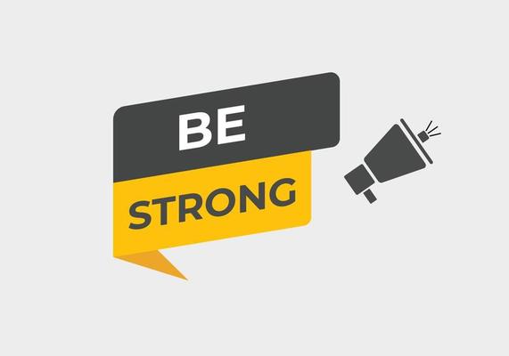 be strong Button. web template, Speech Bubble, Banner Label be strong. sign icon Vector illustration