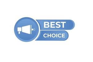 Best Choice Button. web template, Speech Bubble, Banner Label Best Choice. sign icon Vector illustration