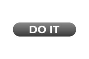 Do It Button. Speech Bubble, Banner Label Do It vector