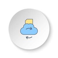 Round button for web icon, cloud, folder, sync. Button banner round, badge interface for application illustration on white background vector