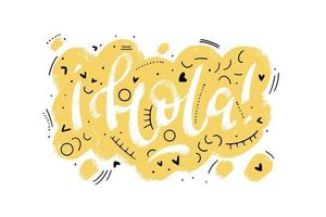 Hola word which means Hello in spanish speech bubble icon with thin linear elements around. Hand drawn lettering design for stickers, banners, cards. vector