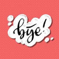 Bye word in speech bubble hand lettering design template. Typography vector background. Handmade calligraphy comic style. See you square banner pop art cartoon look.