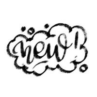 New word speech bubble icon symbol. Web design. Sticker design. Hand drawn vector lettering one color texture image.