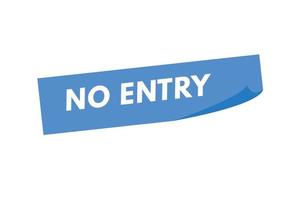 No Entry text Button. No Entry Sign Icon Label Sticker Web Buttons vector