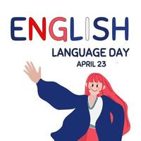 English Language Day. April 23. Holiday concept. Template for background, banner, card, and poster with text inscription. Vector illustration