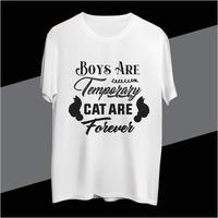 Boys Are Temporary Cats Are Forever t shirt design vector