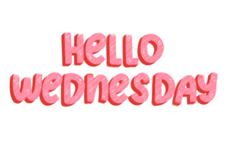 Cute Hello Wednesday typography tag for social media or weekly planner. Days of the week. Handwriting composition png