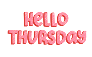 Cute Hello Thursday typography tag for social media or weekly planner. Days of the week. Handwriting composition png