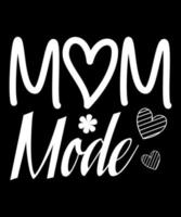 Mom mode mother's day shirt UK vector