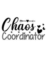 Chaos Coordinator Happy Mother's Day Shirt Print Template vector